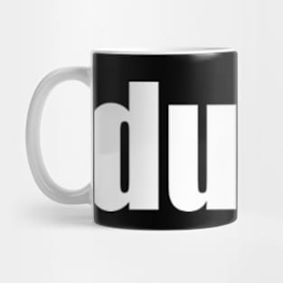 'Dude' Contemporary Design Text Slogan Mug